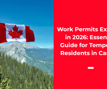 Work Permits Expiring in 2026: Essential Guide for Temporary Residents in Canada