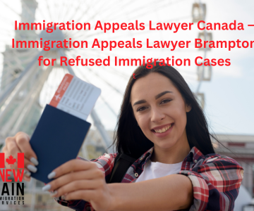 Immigration Appeals Lawyer Canada – Immigration Appeals Lawyer Brampton for Refused Immigration Cases