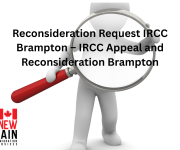 Reconsideration Request IRCC Brampton