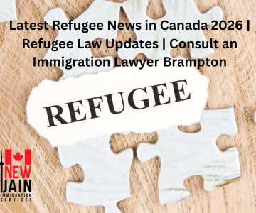 Latest Refugee News in Canada 2026 | Refugee Law Updates | Consult an Immigration Lawyer Brampton